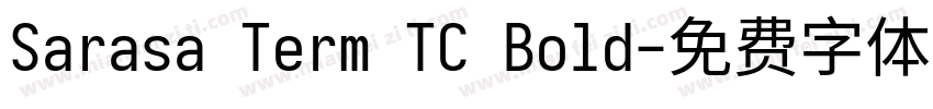 Sarasa Term TC Bold字体转换